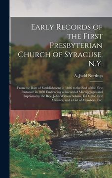 portada Early Records of the First Presbyterian Church of Syracuse, N.Y.: From the Date of Establishment in 1826 to the End of the First Pastorate in 1850 Emb