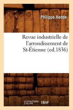 portada Revue Industrielle de l'Arrondissement de St-Étienne (Ed.1836) (en Francés)