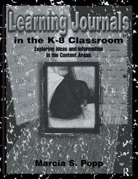portada Learning Journals in the K-8 Classroom: Exploring Ideas and Information in the Content Areas (en Inglés)