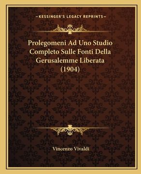 portada Prolegomeni Ad Uno Studio Completo Sulle Fonti Della Gerusalemme Liberata (1904) (en Italiano)