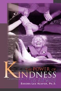 portada the power of kindness: learning to heal ourselves and our world (in English)