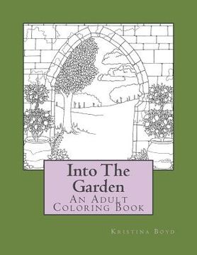 portada Into The Garden: Adult Coloring Book