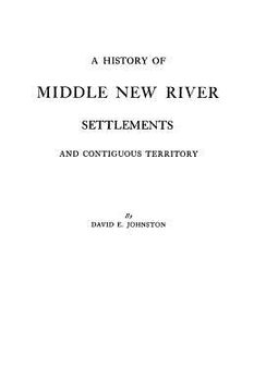portada a history of middle new river settlements (en Inglés)