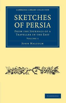 portada Sketches of Persia 2 Volume Set: Sketches of Persia: From the Journals of a Traveller in the East: Volume 1 (Cambridge Library Collection - Travel, Middle East and Asia Minor) (en Inglés)