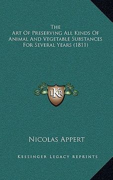 portada the art of preserving all kinds of animal and vegetable substances for several years (1811)
