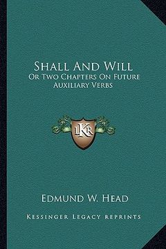 portada shall and will: or two chapters on future auxiliary verbs (en Inglés)