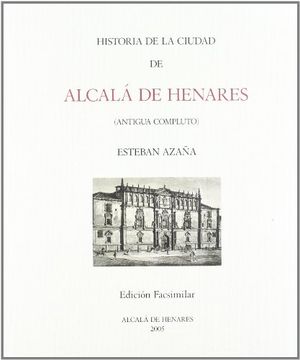 portada historia de la ciudad de alcala de henares(antiguo compluto) edicion facsimilar