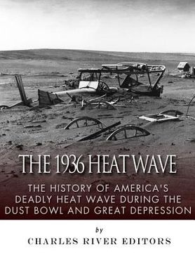 portada The 1936 North American Heat Wave: The History of America's Deadly Heat Wave during the Dust Bowl and Great Depression (in English)