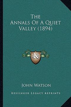 portada the annals of a quiet valley (1894) (en Inglés)