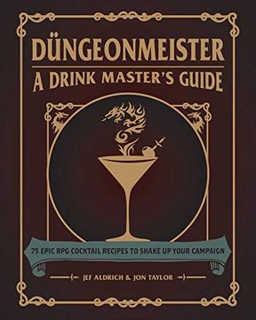 portada Düngeonmeister: 75 Epic rpg Cocktail Recipes to Shake up Your Campaign (Düngeonmeister Series) (in English)