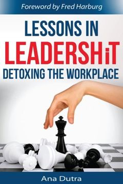 portada Lessons In LeadershiT: Detoxing the Workplace (en Inglés)