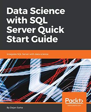 portada Data Science With sql Server Quick Start Guide: Integrate sql Server With Data Science (en Inglés)