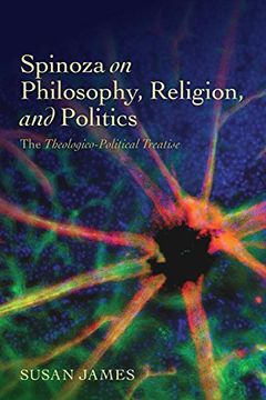 portada Spinoza on Philosophy, Religion, and Politics: The Theologico-Political Treatise (en Inglés)