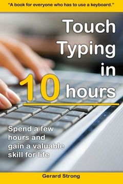 portada Touch Typing in 10 hours: Spend a few hours now and gain a valuable skills for life (in English)