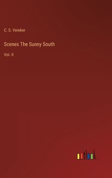 portada Scenes The Sunny South: Vol. II (in English)