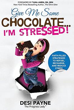 portada Give me Some Chocolate. I'M Stressed! Faith-Filled Strategies to Refuel, Recharge, and Reduce Stress (en Inglés)