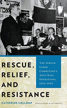 portada Rescue, Relief, and Resistance: The Jewish Labor Committee'S Anti-Nazi Operations, 1934-1945 (en Inglés)