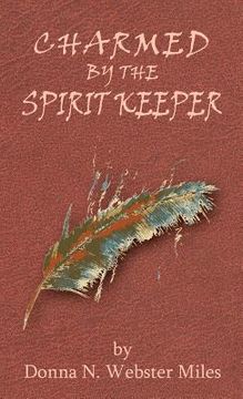portada Charmed by the Spirit Keeper (en Inglés)