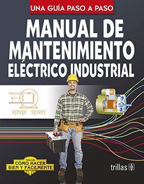 portada Manual de Mantenimiento Eléctrico Industrial. Una Guía Paso A Paso (in Spanish)