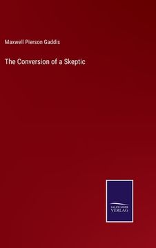 portada The Conversion of a Skeptic (en Inglés)