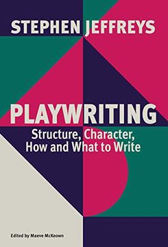 portada Playwriting: Structure, Character, how and What to Write 