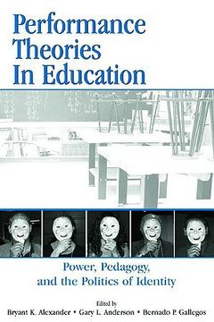 portada performance theories in education: power, pedagogy, and the politics of identity
