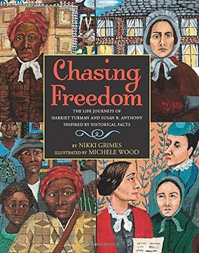 portada Chasing Freedom: The Life Journeys of Harriet Tubman and Susan B. Anthony, Inspired by Historical Facts