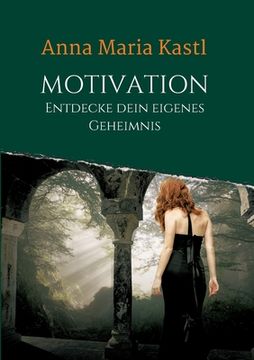 portada Motivation - Entdecke dein eigenes Geheimnis (en Alemán)