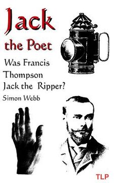 portada Jack the Poet: Was Francis Thompson Jack the Ripper? (en Inglés)