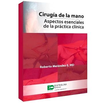 portada CIRUGÍA DE LA MANO. ASPECTOS ESENCIALES DE LA PRÁCTICA CLÍNICA (in Spanish)