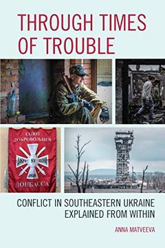 portada Through Times of Trouble: Conflict in Southeastern Ukraine Explained From Within (Russian, Eurasian, and Eastern European Politics) (en Inglés)