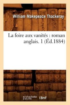 portada La Foire Aux Vanités: Roman Anglais. 1 (Éd.1884) (en Francés)