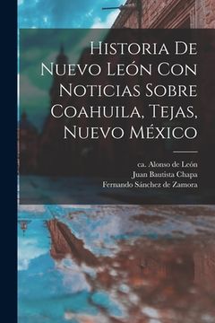 portada Historia De Nuevo León Con Noticias Sobre Coahuila, Tejas, Nuevo México
