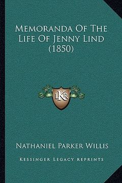 portada memoranda of the life of jenny lind (1850) (en Inglés)