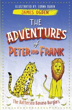 portada The Adventures of Peter and Frank: The Battersea Banana Burglars (en Inglés)