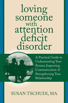 portada Loving Someone With Attention Deficit Disorder: A Practical Guide to Understanding Your Partner, Improving Your Communication, and Strengthening Your. (The new Harbinger Loving Someone Series) (in English)
