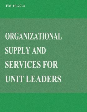 portada Organizational Supply and Services for Unit Leaders (FM 10-27-4)