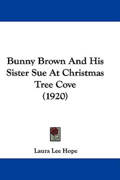 portada bunny brown and his sister sue at christmas tree cove (1920) (en Inglés)