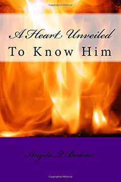 portada A Heart Unveiled: To Know him (en Inglés)