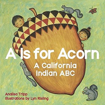 portada A Is for Acorn: A California Indian ABC (en Inglés)