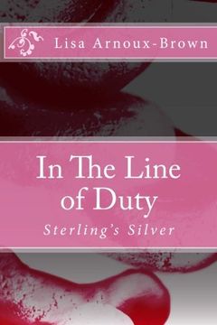 portada In The Line of Duty: Sterling's Silver: Volume 5