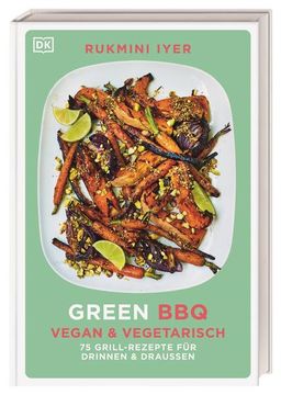 portada Green Bbq: Vegan & Vegetarisch: 75 Grill-Rezepte für Drinnen und Draussen 75 Grill-Rezepte für Drinnen und Draussen (en Alemán)