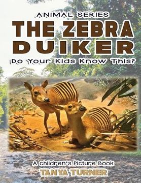portada THE ZEBRA DUIKER Do Your Kids Know This?: A Children's Picture Book (in English)