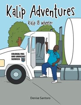 portada Kalip Adventures: Kalip 18 wheeler (in English)