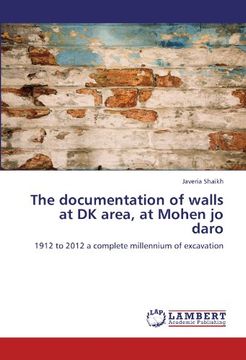 portada The documentation of walls at DK area, at Mohen jo daro: 1912 to 2012 a complete millennium of excavation