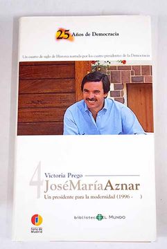 portada José María Aznar: un presidente para la modernidad (1996-)