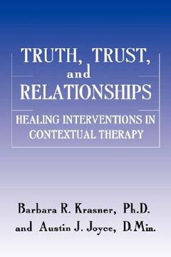 portada truth, trust and relationships: healing interventions in contextual therapy (in English)