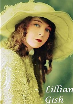 portada Lilian Gish: The First Lady of Film (en Inglés)