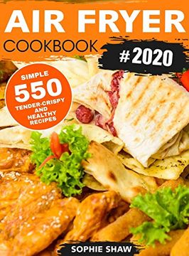 portada Air Fryer Cookbook 2020: 550 Easy Quick and Tasty Recipes For You And Your Family (in English)