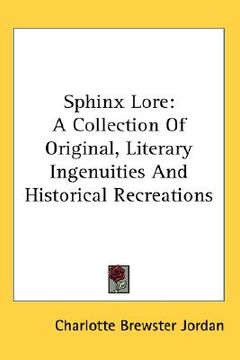 portada sphinx lore: a collection of original, literary ingenuities and historical recreations (in English)